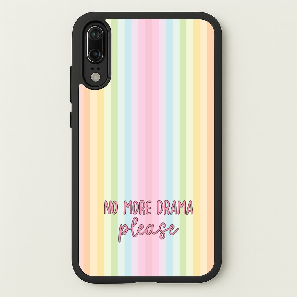 No More Drama Please - Quotes Phone Case for Huawei P20