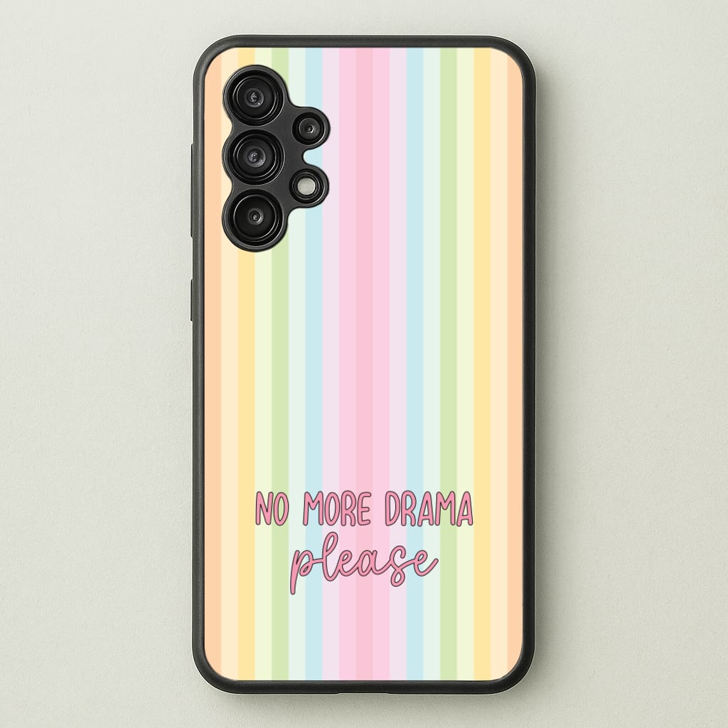 No More Drama Please - Quotes Phone Case for Galaxy A13