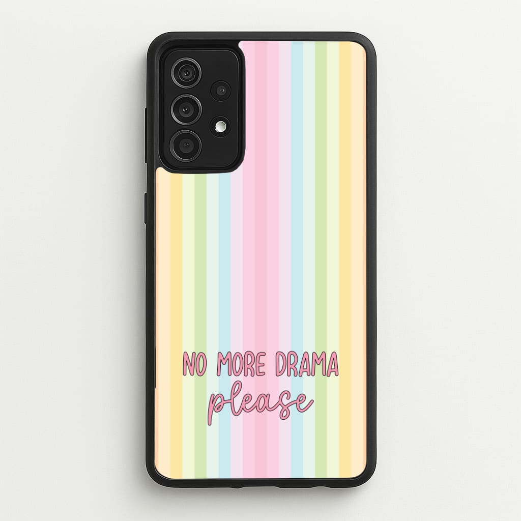 No More Drama Please - Quotes Phone Case for Galaxy A52 / A52s