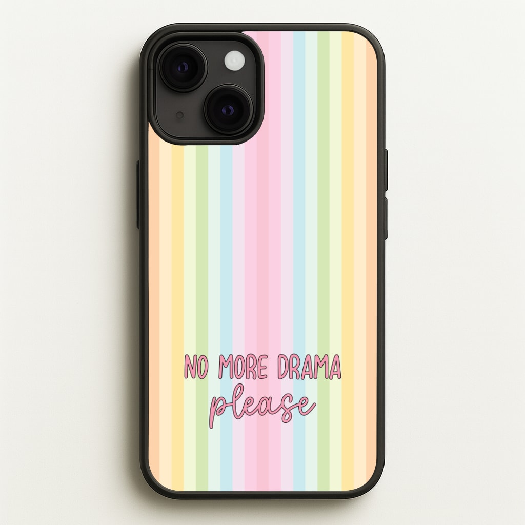 No More Drama Please - Quotes Phone Case for iPhone 13 Mini