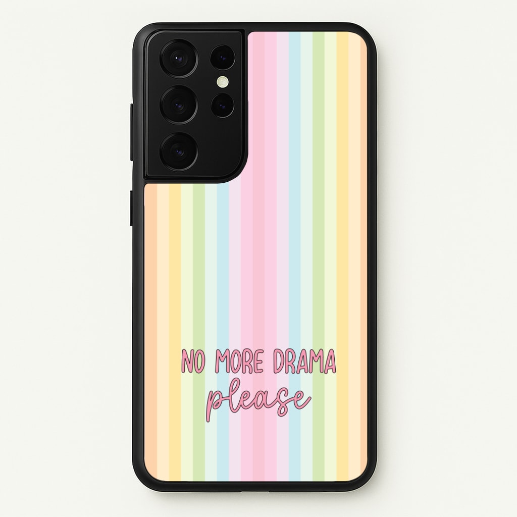 No More Drama Please - Quotes Phone Case for Galaxy S21 Ultra