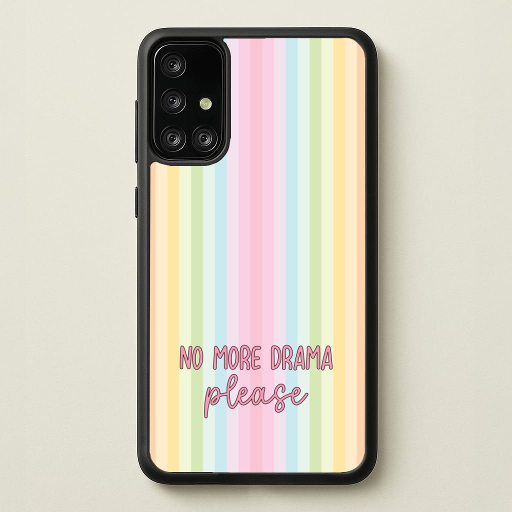 No More Drama Please - Quotes Phone Case for Galaxy A71