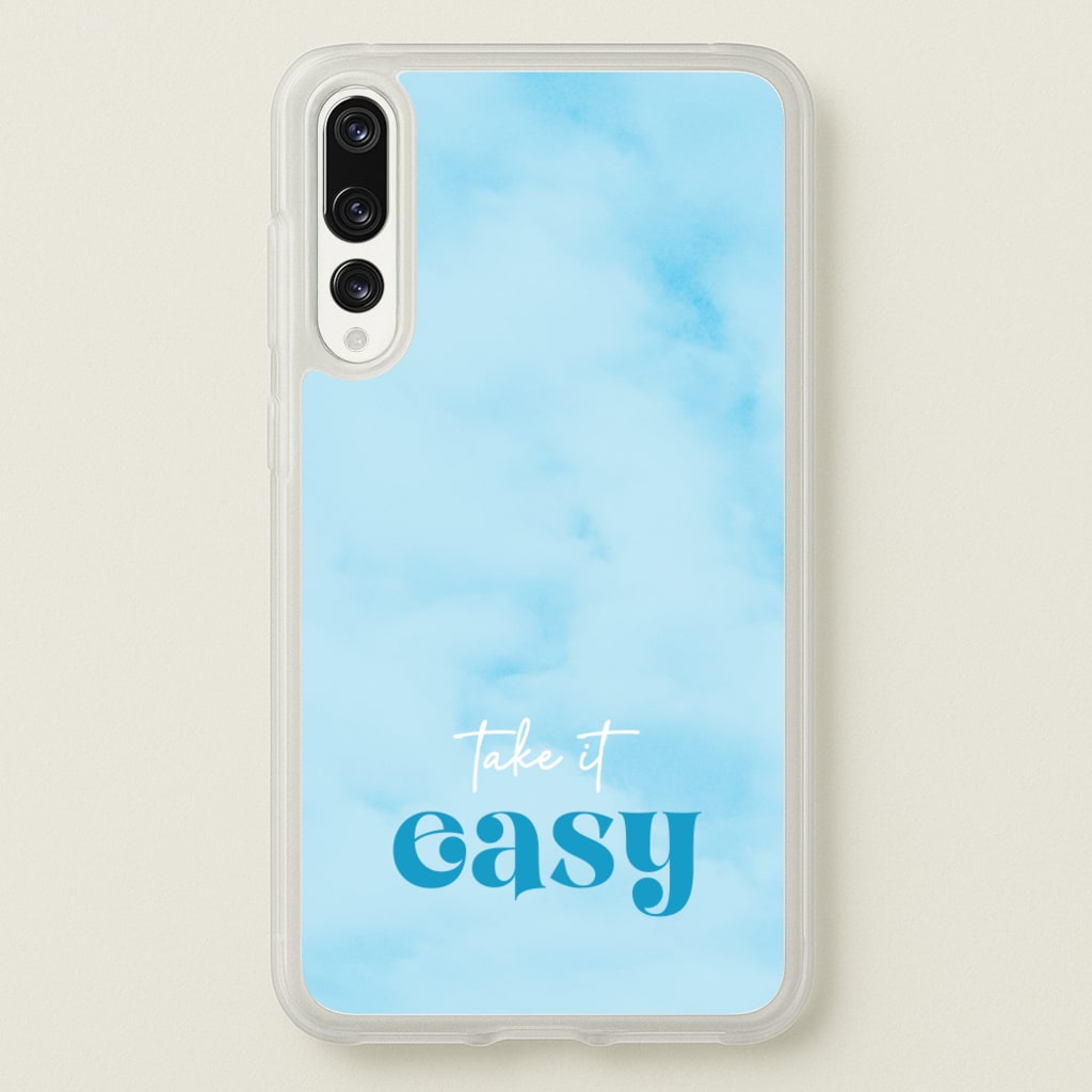Take It Easy - Quotes Phone Case for Huawei P20 Pro