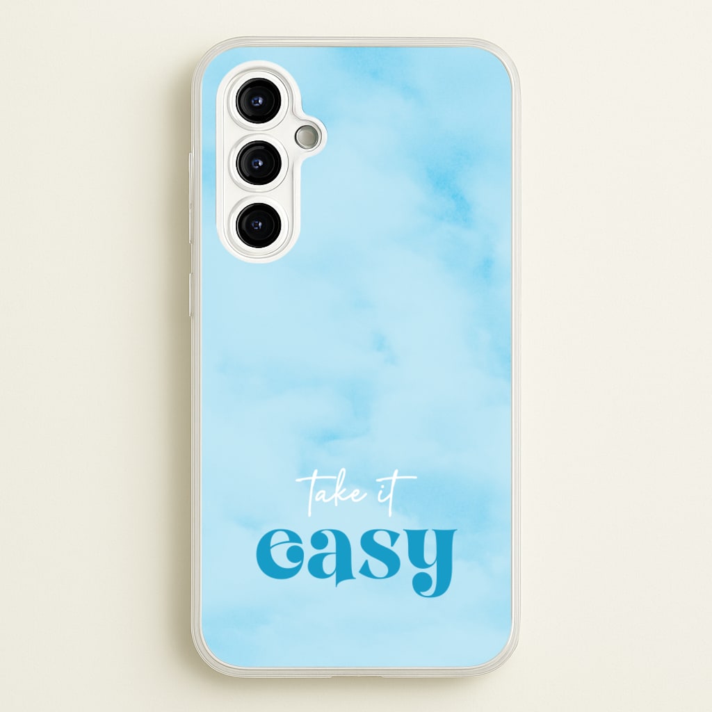 Take It Easy - Quotes Phone Case for Galaxy A54