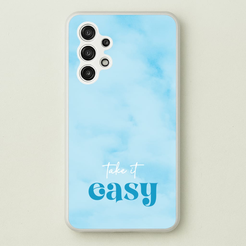 Take It Easy - Quotes Phone Case for Galaxy A13