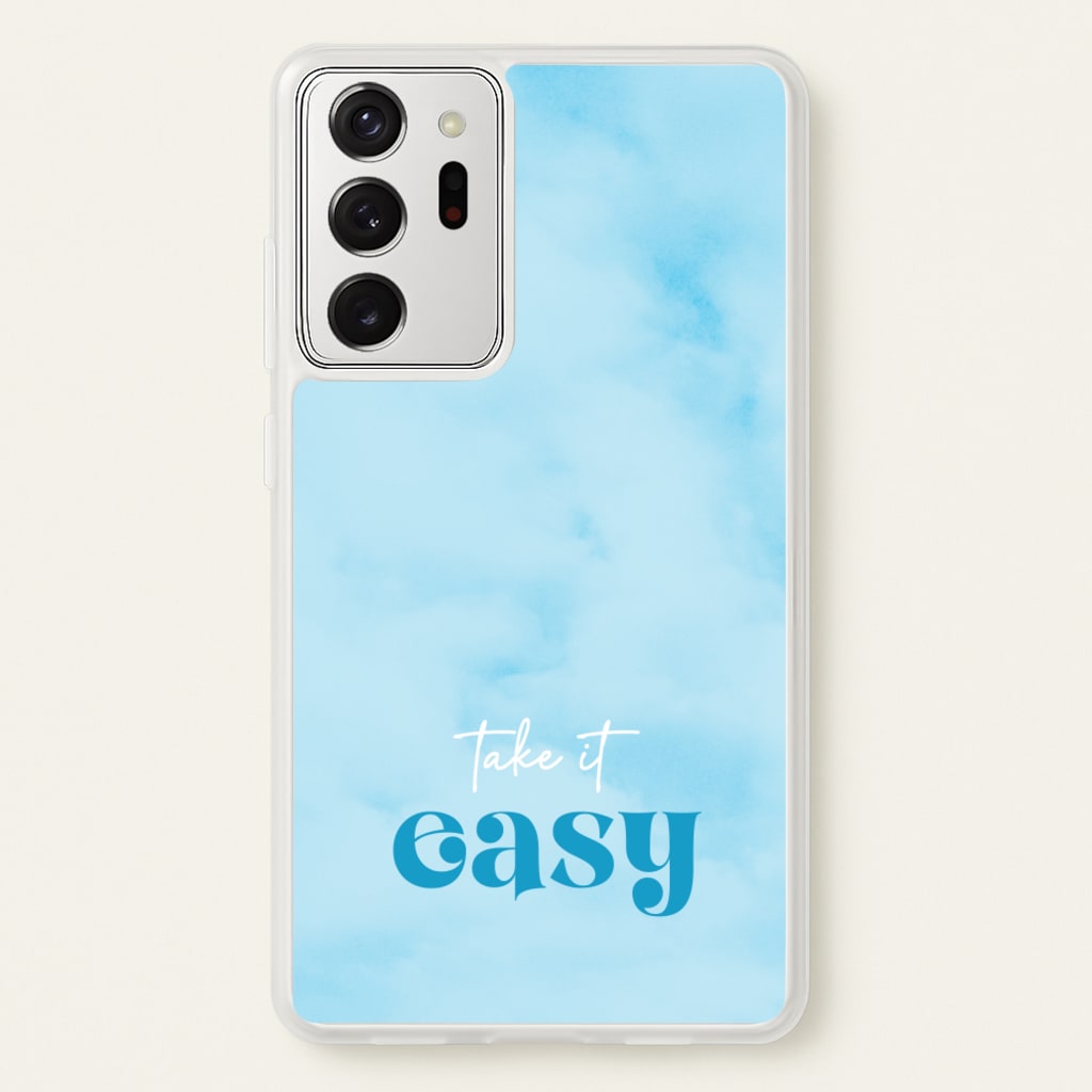 Take It Easy - Quotes Phone Case for Galaxy Note 20 Ultra