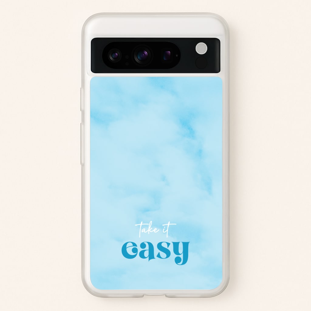 Take It Easy - Quotes Phone Case for Google Pixel 8 Pro