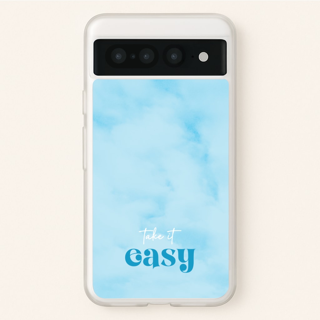 Take It Easy - Quotes Phone Case for Google Pixel 7 Pro