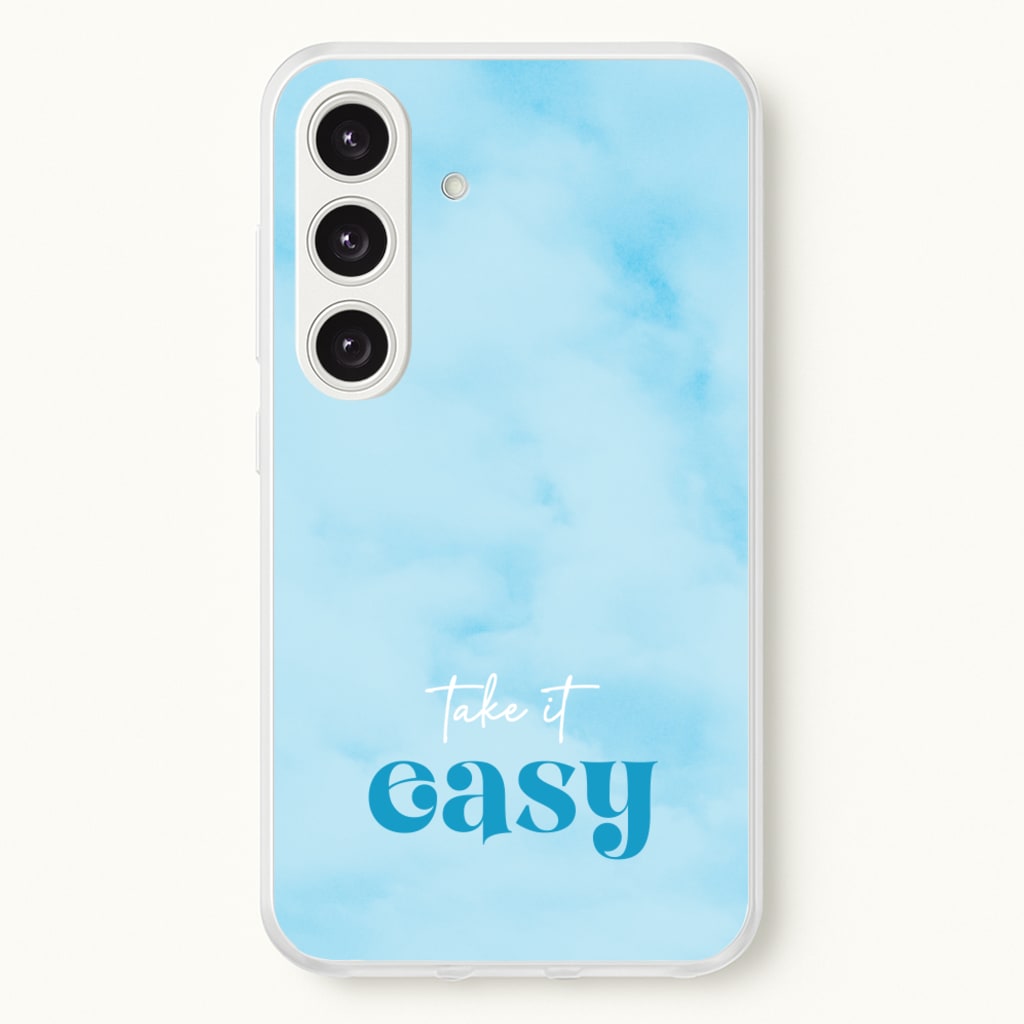 Take It Easy - Quotes Phone Case for Galaxy S24FE