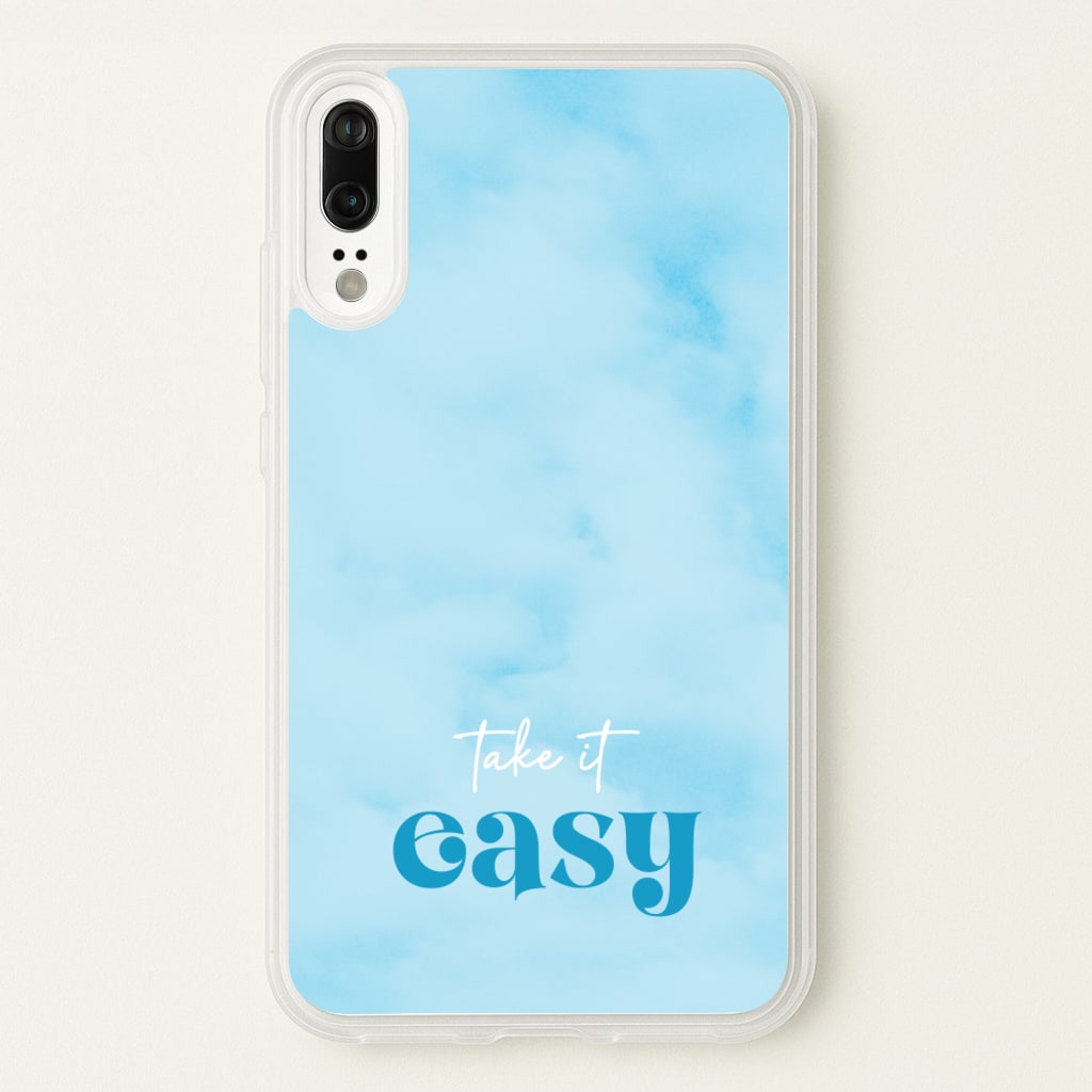 Take It Easy - Quotes Phone Case for Huawei P20