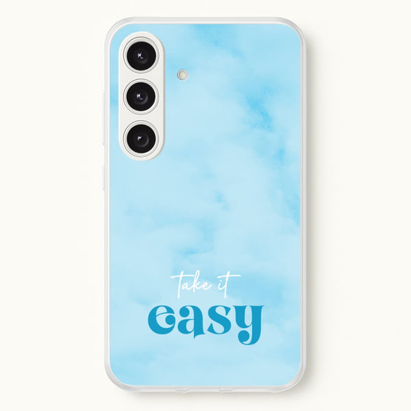 Take It Easy - Quotes Phone Case for Galaxy S24