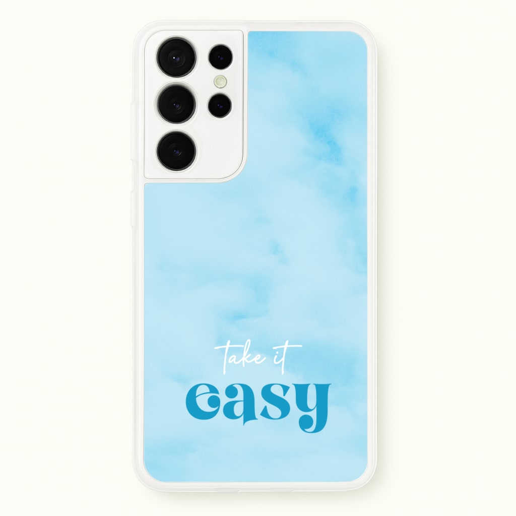 Take It Easy - Quotes Phone Case for Galaxy S21 Ultra