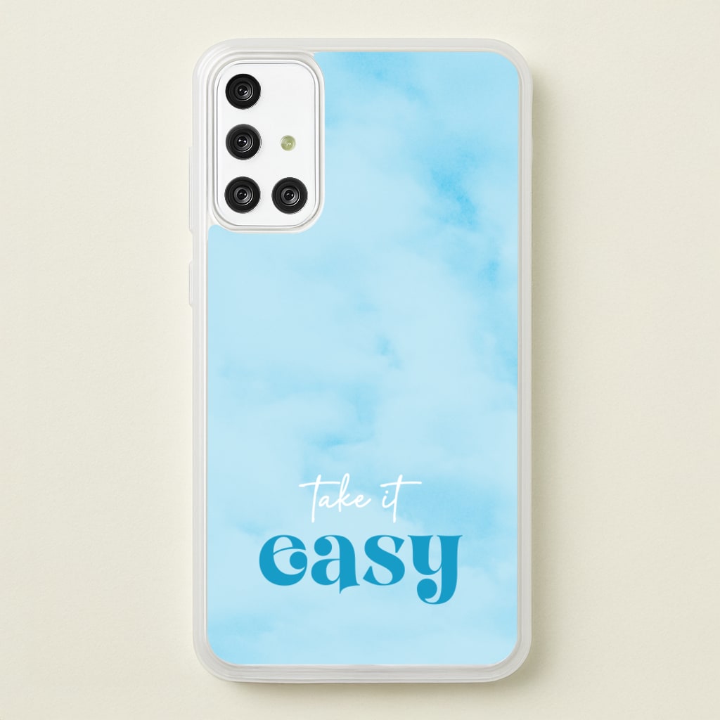 Take It Easy - Quotes Phone Case for Galaxy A71