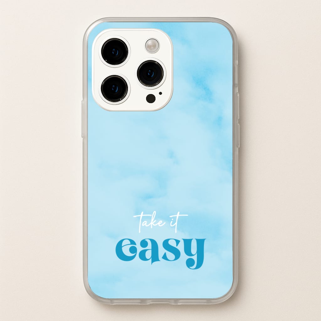 Take It Easy - Quotes Phone Case for iPhone 14 Pro