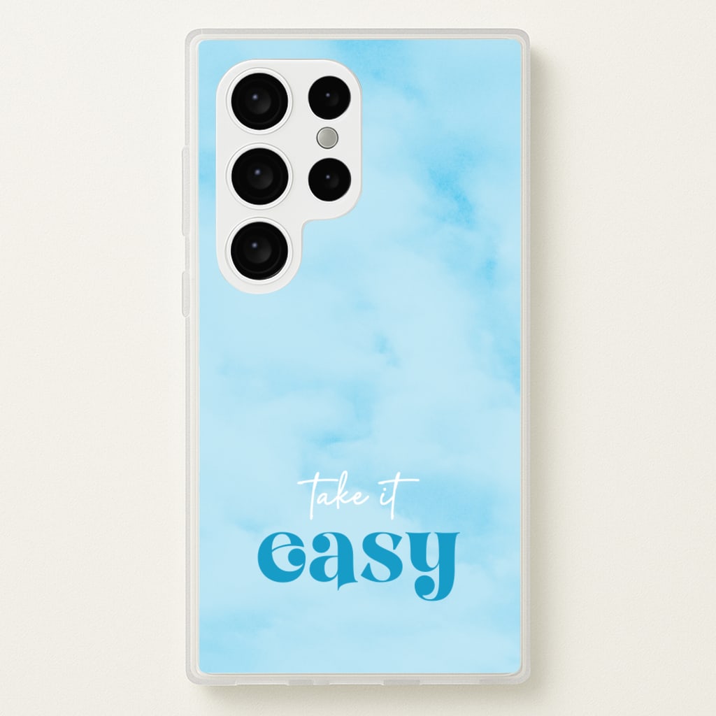 Take It Easy - Quotes Phone Case for Galaxy S24 Ultra
