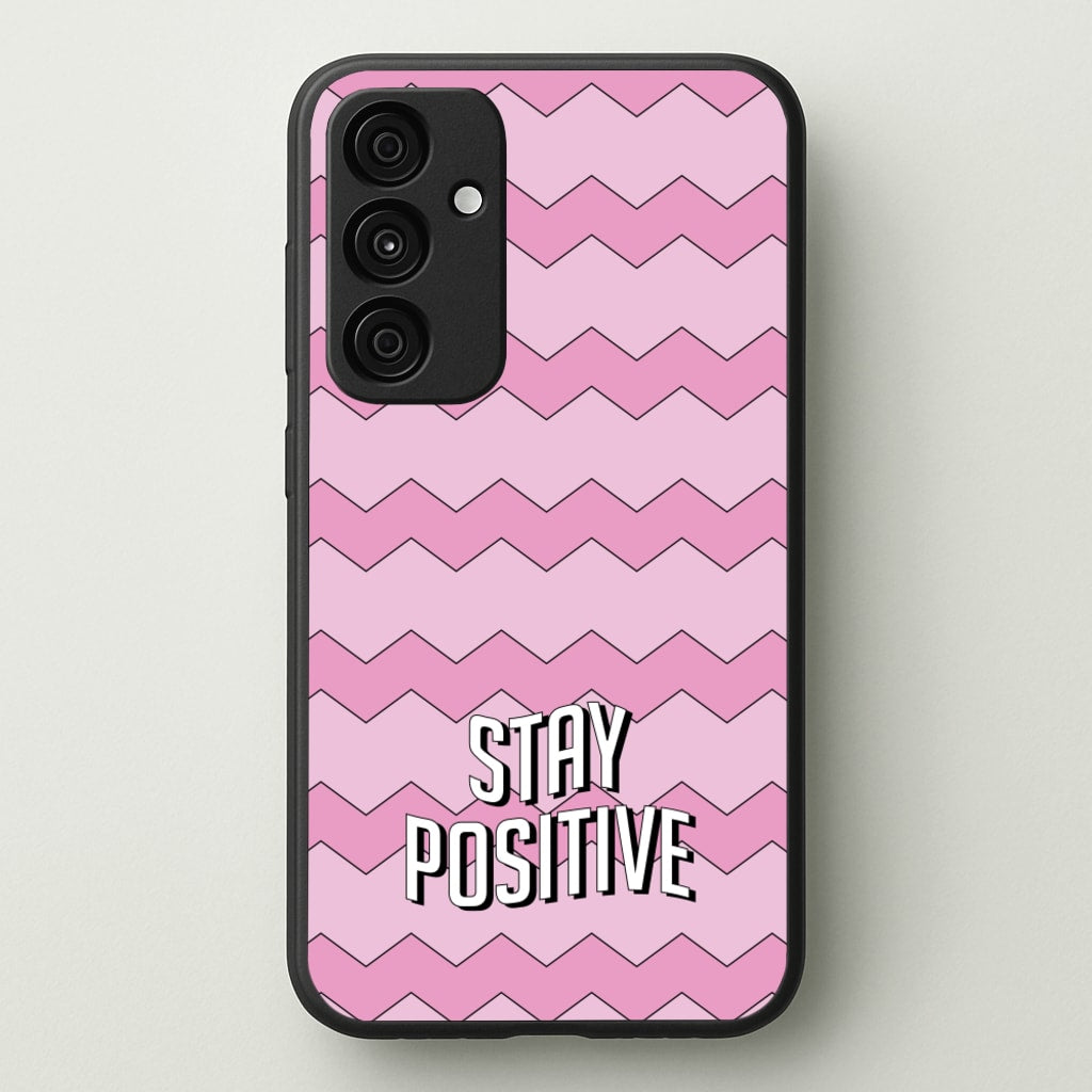Stay Positive - Quotes Phone Case for Galaxy A35