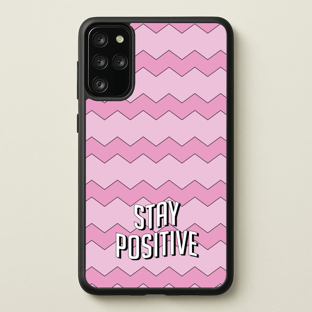 Stay Positive - Quotes Phone Case for Galaxy S20 Plus