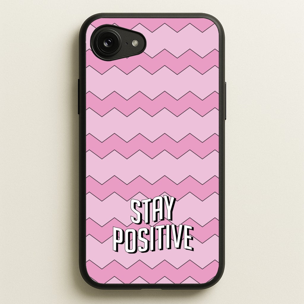 Stay Positive - Quotes Phone Case for iPhone 16e