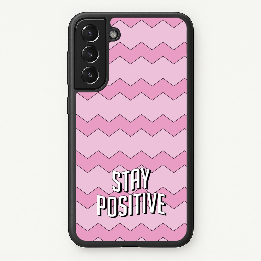 Stay Positive - Quotes Phone Case for Galaxy S22