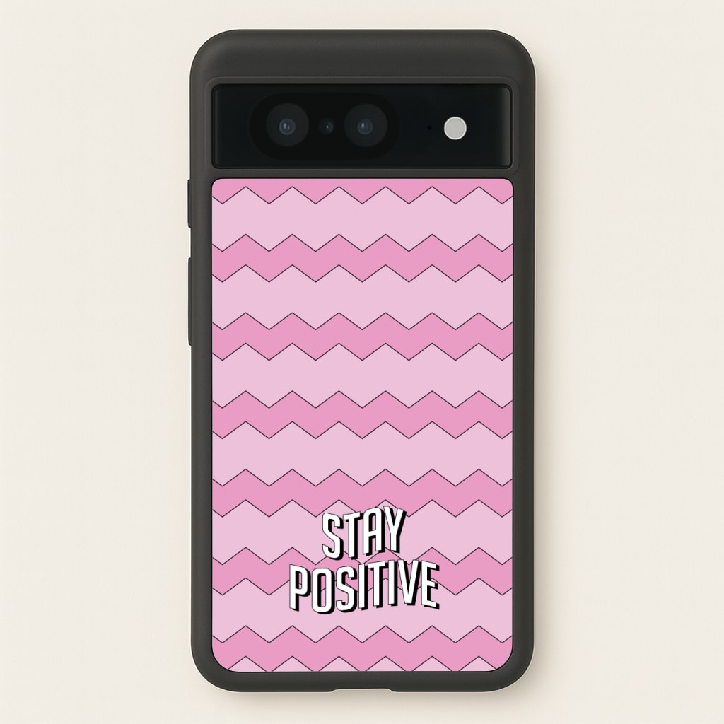 Stay Positive - Quotes Phone Case for Google Pixel 8