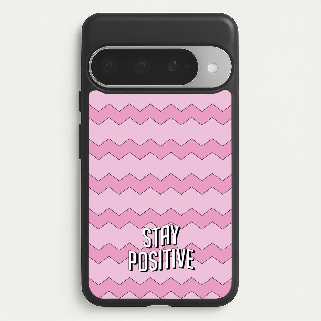 Stay Positive Phone Case for Google Pixel 10 Pro XL