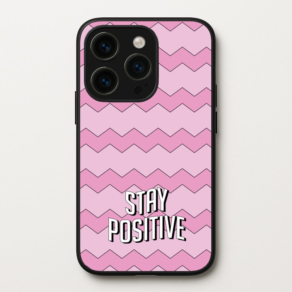 Stay Positive - Quotes Phone Case for iPhone 14 Pro