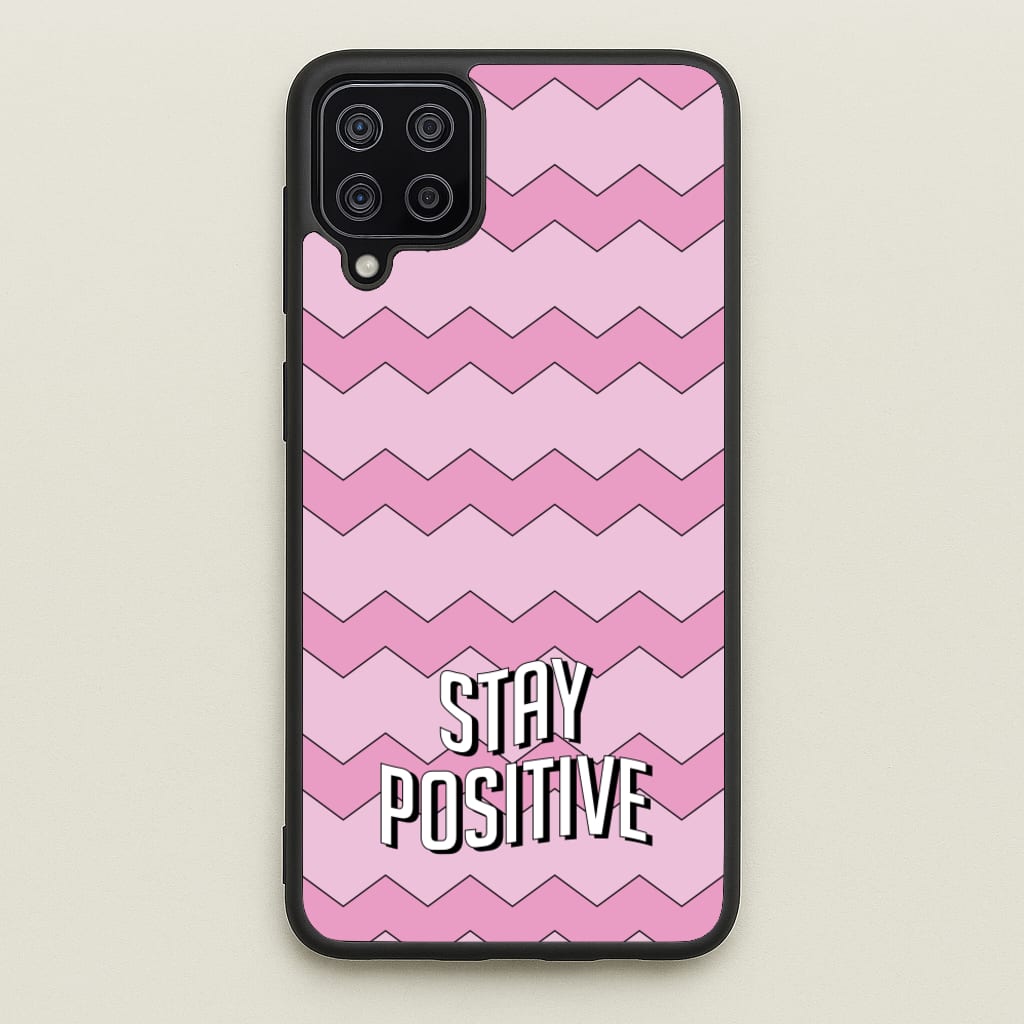 Stay Positive - Quotes Phone Case for Galaxy A12