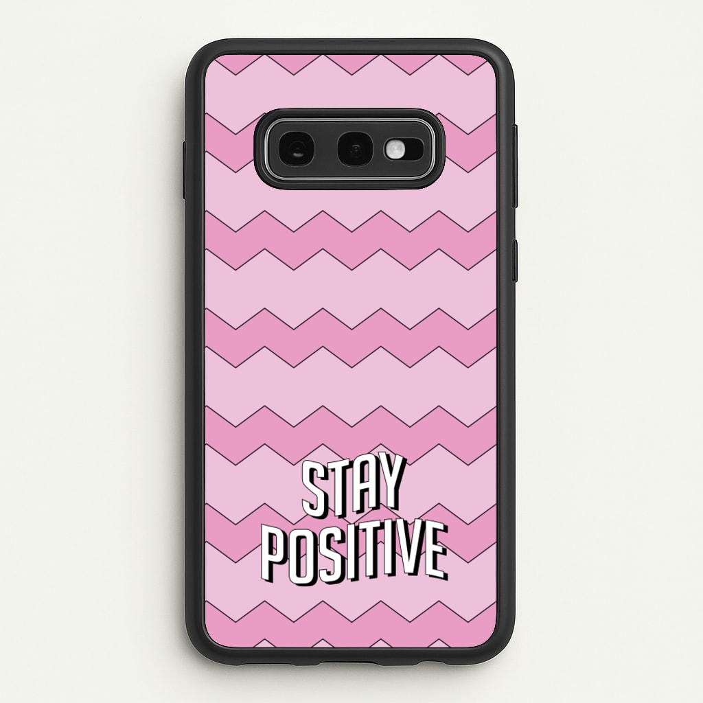 Stay Positive - Quotes Phone Case for Galaxy S10e