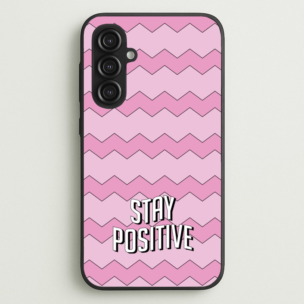 Stay Positive - Quotes Phone Case for Galaxy S23FE