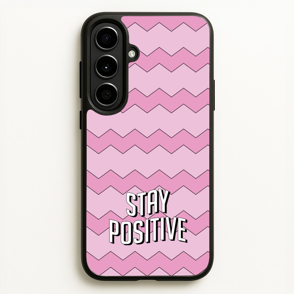 Stay Positive - Quotes Phone Case for Galaxy A56