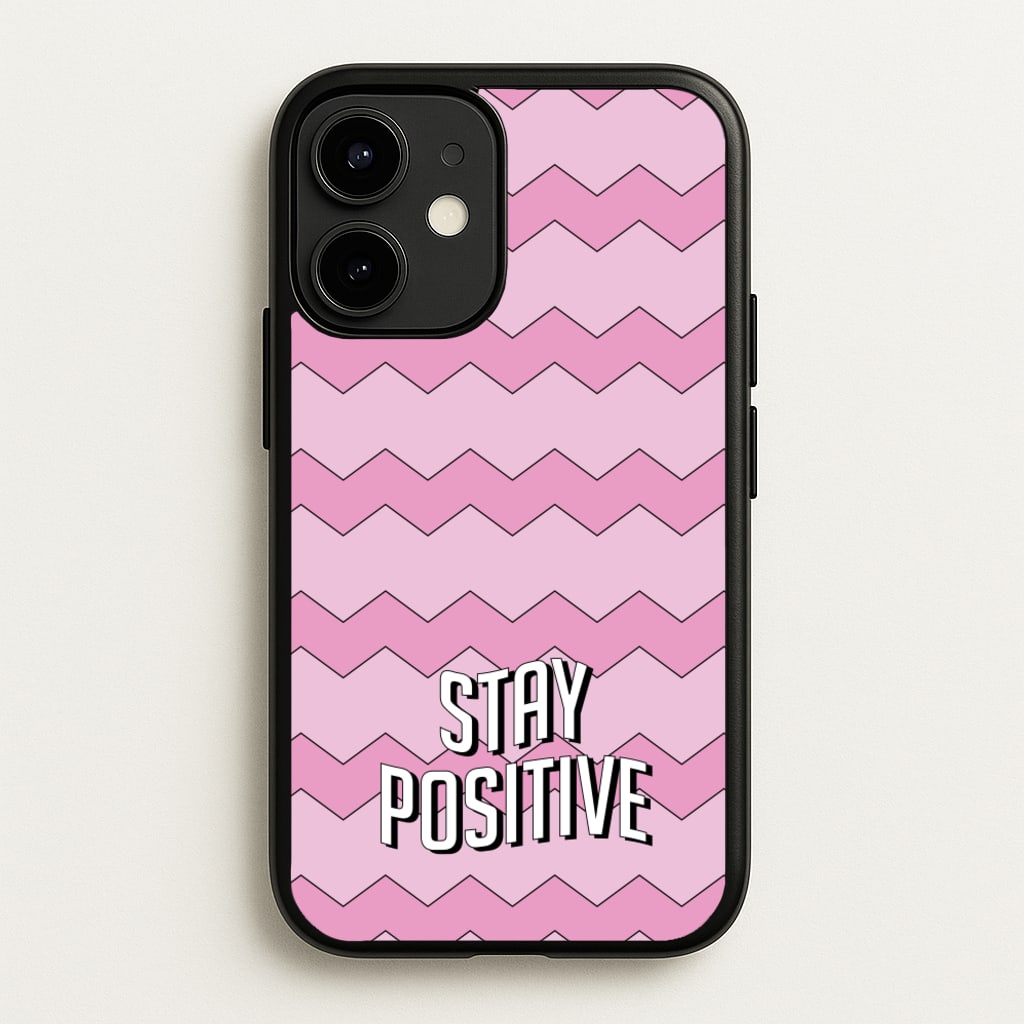 Stay Positive - Quotes Phone Case for iPhone 12 / 12 Pro