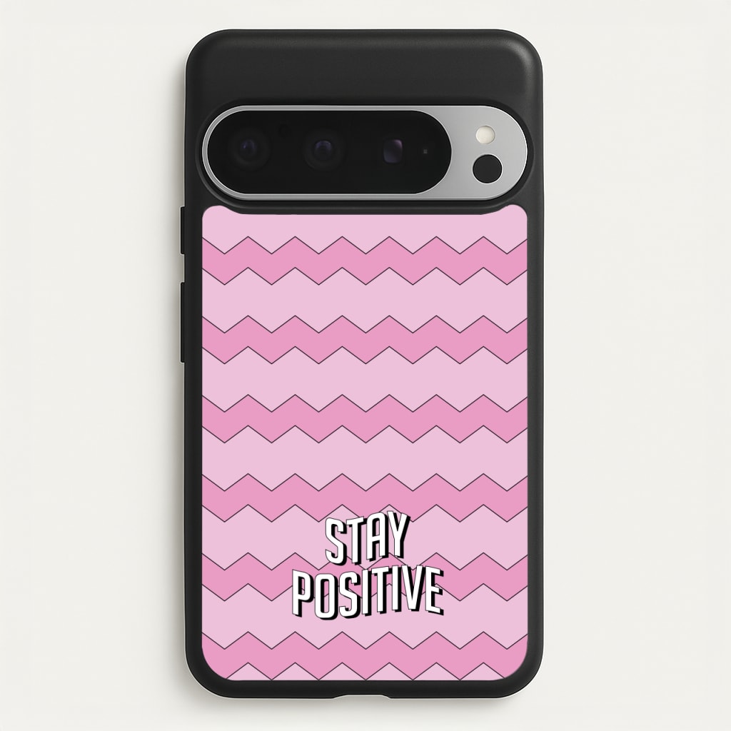 Stay Positive - Quotes Phone Case for Google Pixel 9 Pro XL