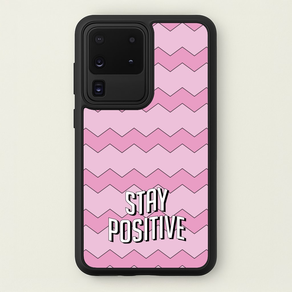 Stay Positive - Quotes Phone Case for Galaxy S20 Ultra