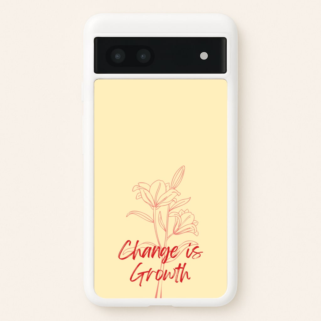 Change Is Growth Orchid - Quotes Phone Case for Google Pixel 7a