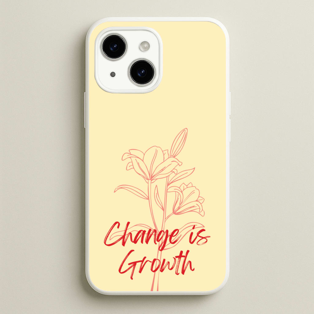 Change Is Growth Orchid - Quotes Phone Case for iPhone 15
