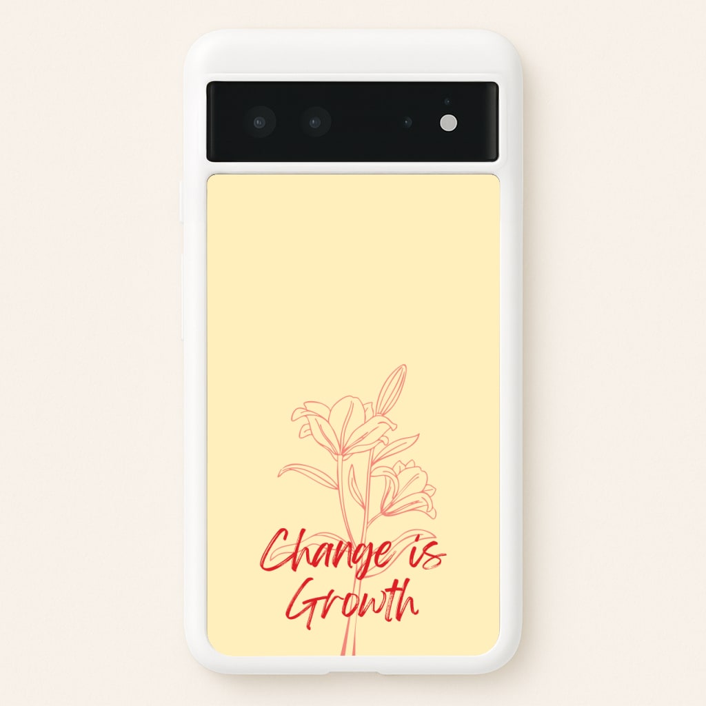 Change Is Growth Orchid - Quotes Phone Case for Google Pixel 6