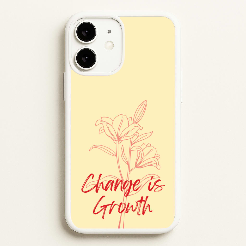 Change Is Growth Orchid - Quotes Phone Case for iPhone 11