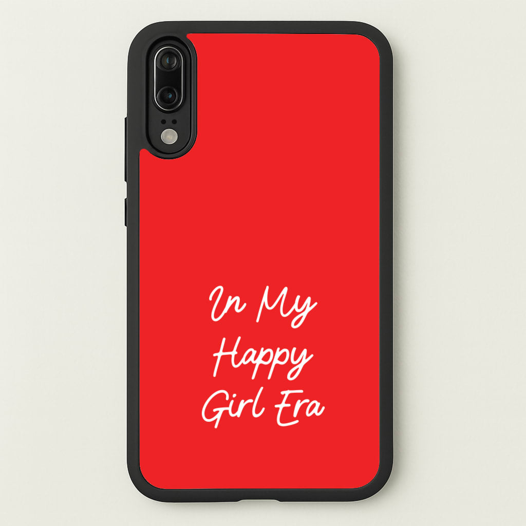 In My Happy Girl Era Red - Quotes Phone Case for Huawei P20