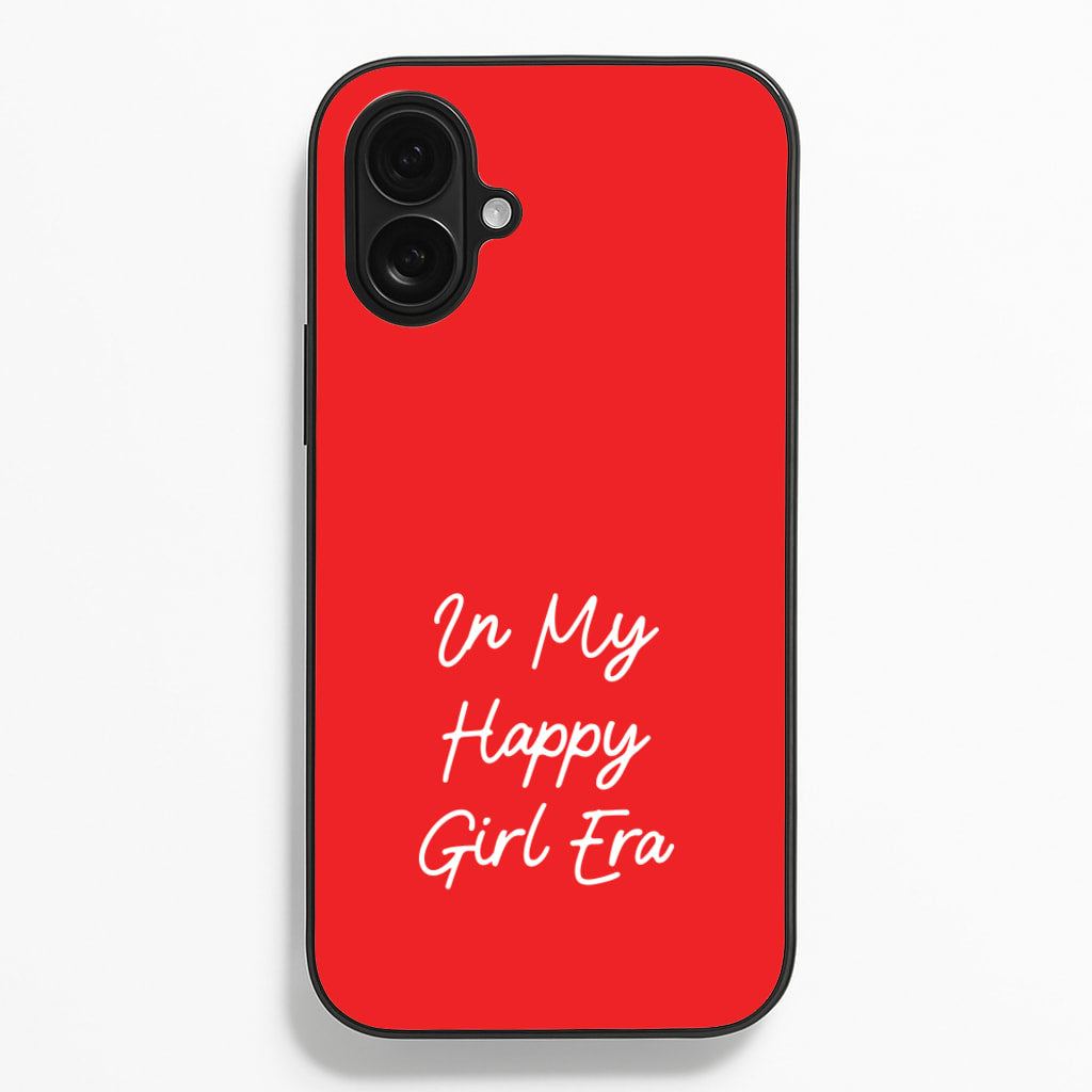 In My Happy Girl Era Red - Quotes Phone Case for iPhone 16 Plus