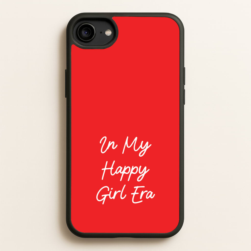 In My Happy Girl Era Red - Quotes Phone Case for iPhone 6 / 7 / 8 / SE