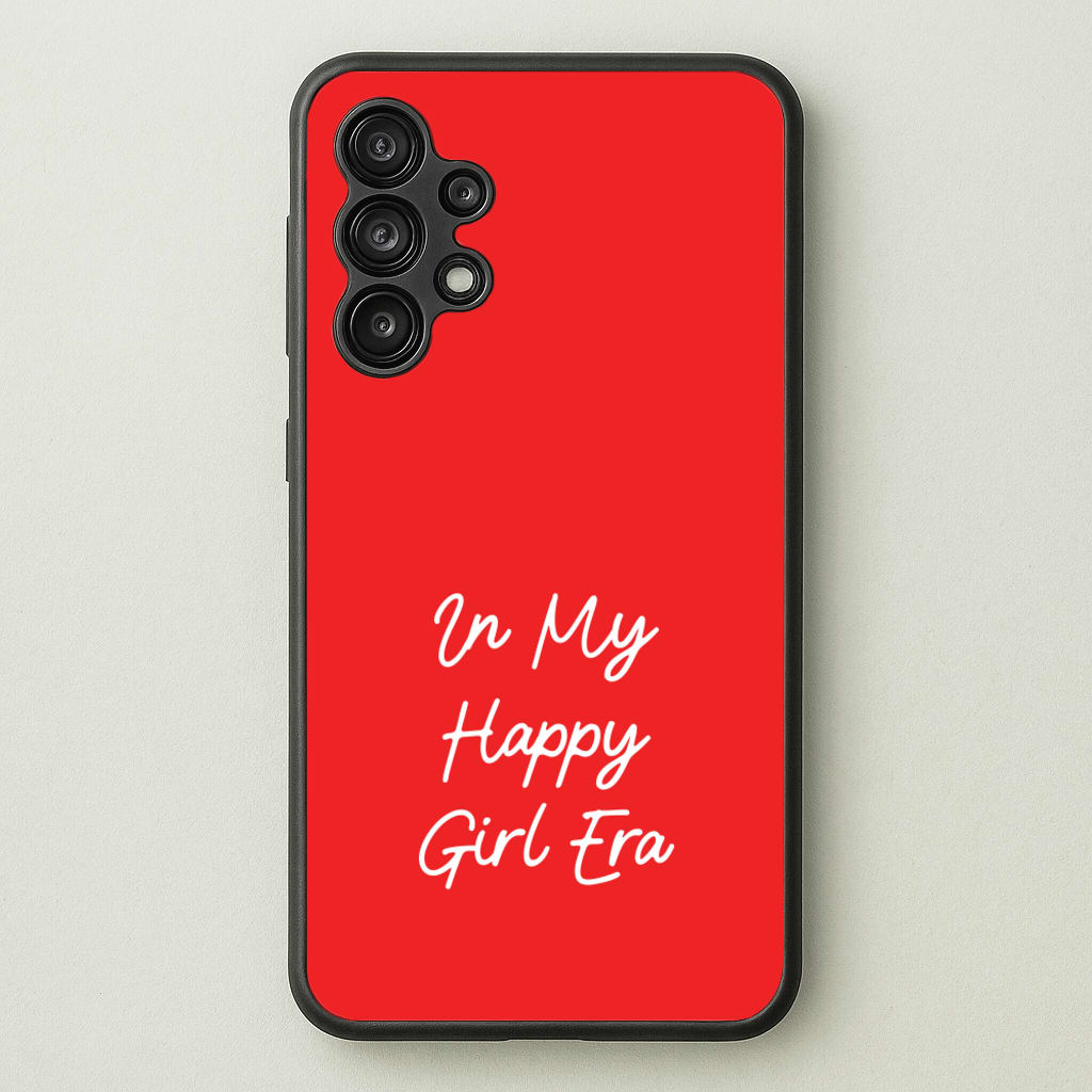 In My Happy Girl Era Red - Quotes Phone Case for Galaxy A13