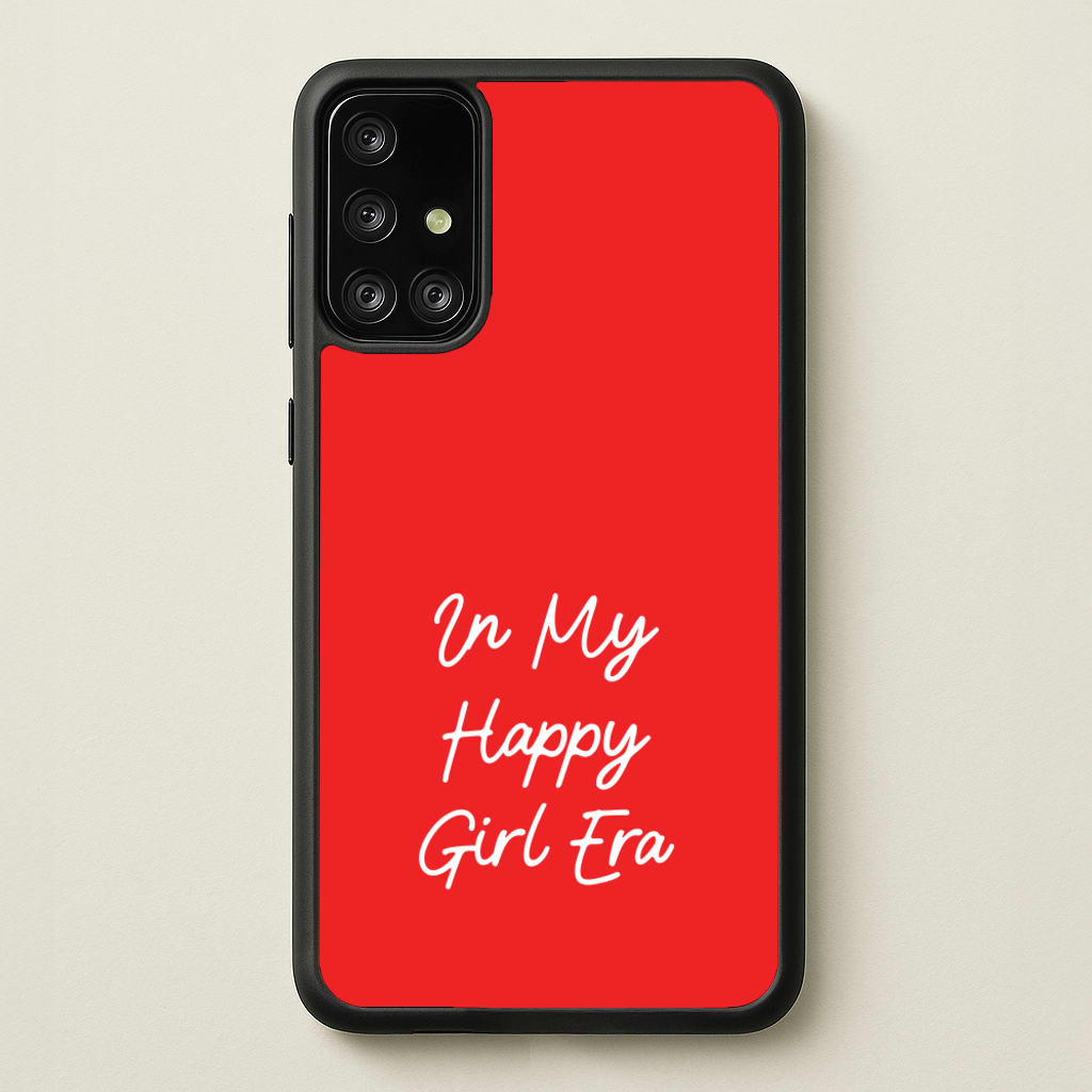 In My Happy Girl Era Red - Quotes Phone Case for Galaxy A71