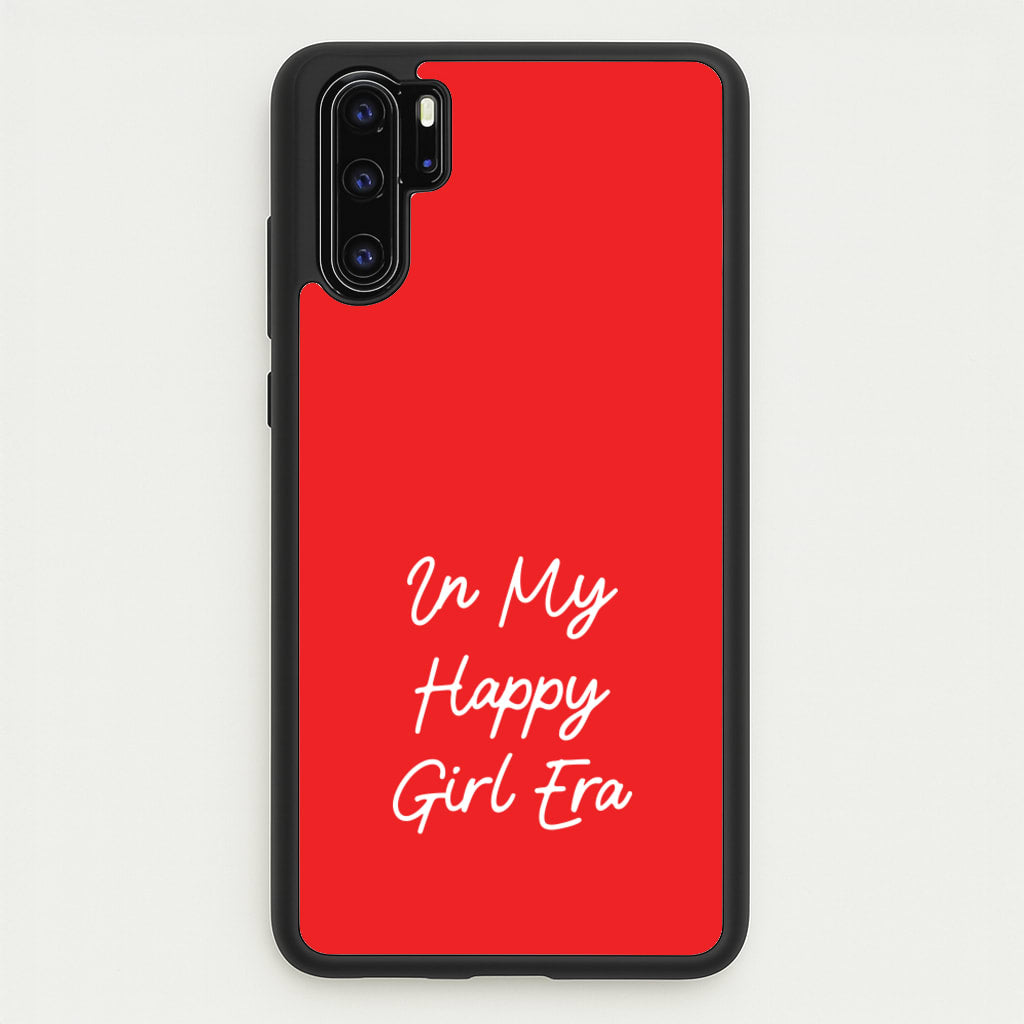 In My Happy Girl Era Red - Quotes Phone Case for Huawei P30 Pro