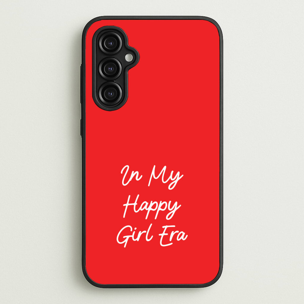 In My Happy Girl Era Red - Quotes Phone Case for Galaxy A14