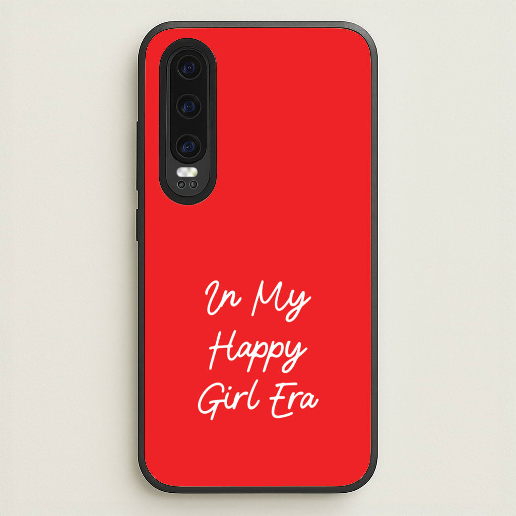 In My Happy Girl Era Red - Quotes Phone Case for Huawei P30
