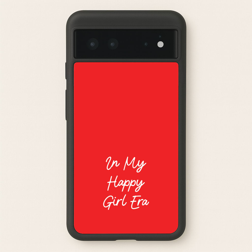 In My Happy Girl Era Red - Quotes Phone Case for Google Pixel 6