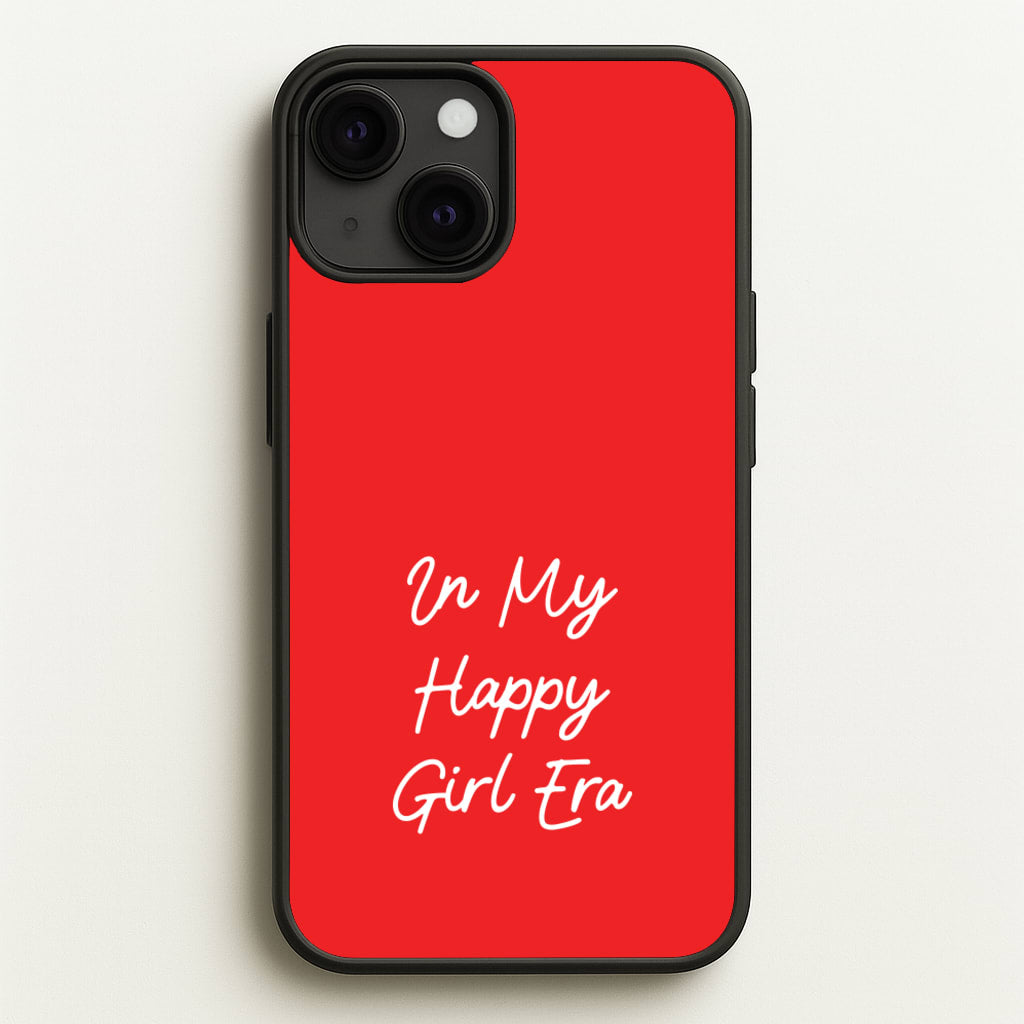 In My Happy Girl Era Red - Quotes Phone Case for iPhone 13