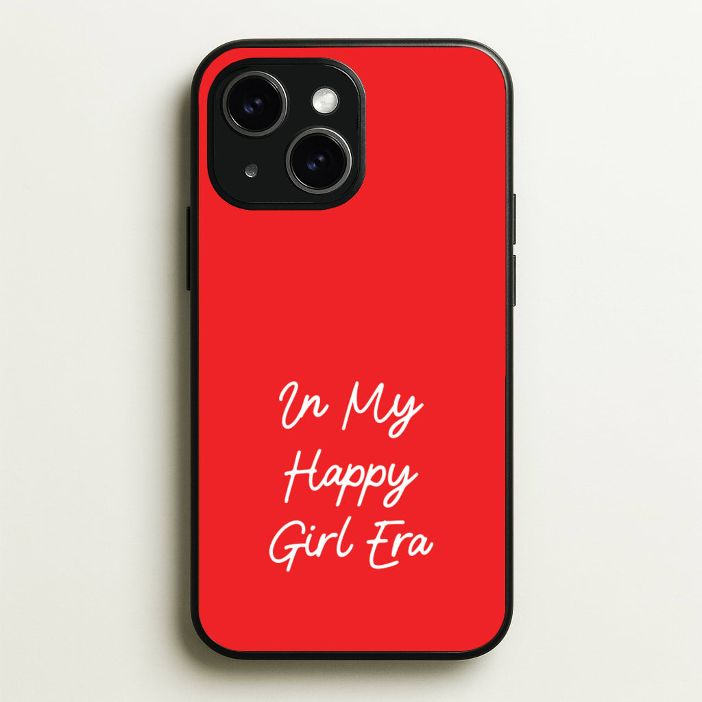 In My Happy Girl Era Red - Quotes Phone Case for iPhone 15 Plus