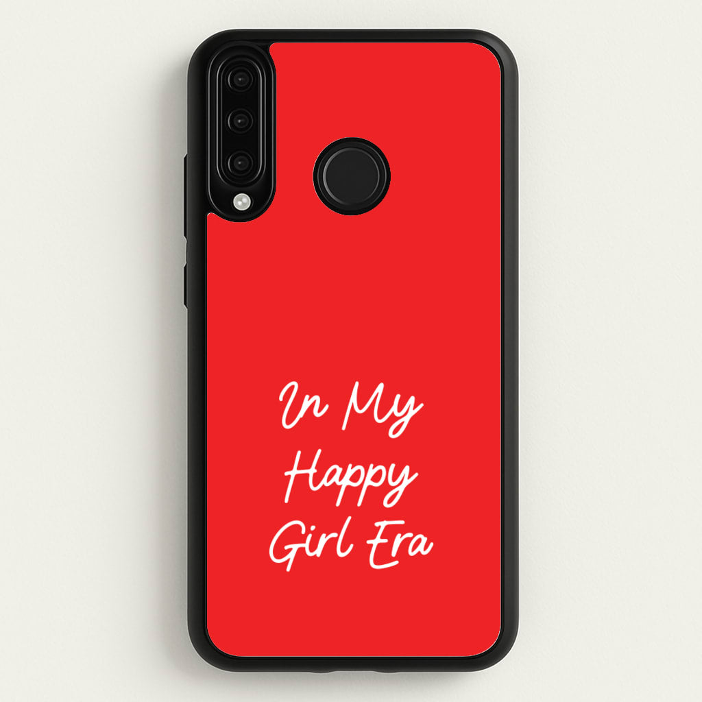 In My Happy Girl Era Red - Quotes Phone Case for Huawei P30 Lite
