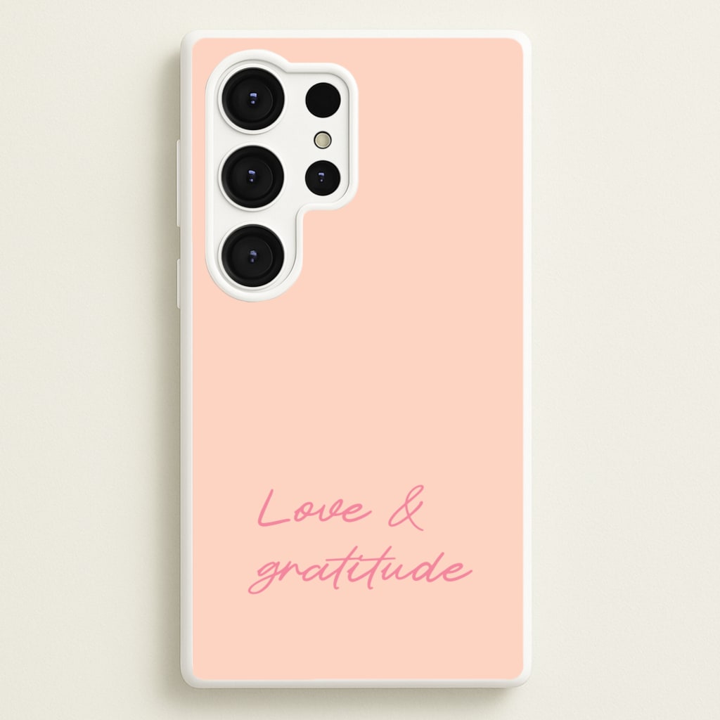 Love And Gratitude - Quotes Phone Case for Galaxy S25 Ultra